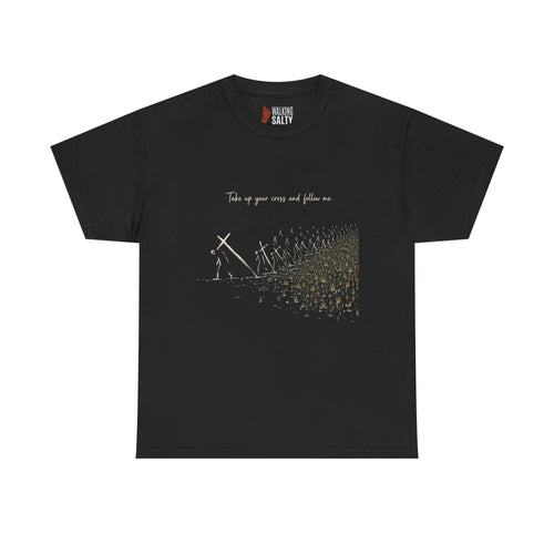 T-Shirt — "Take up your cross and follow me" Christian Faith Graphic Tee