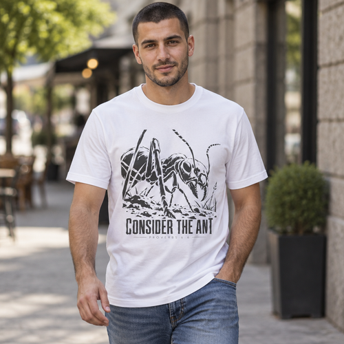 Consider the Ant — Streetwear Tee
