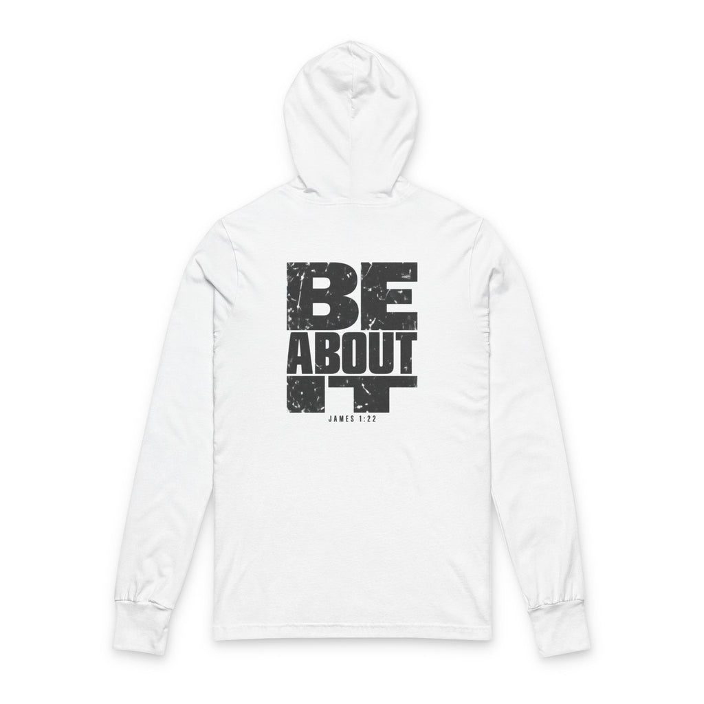 Be About It — Hooded Long Sleeve Tee